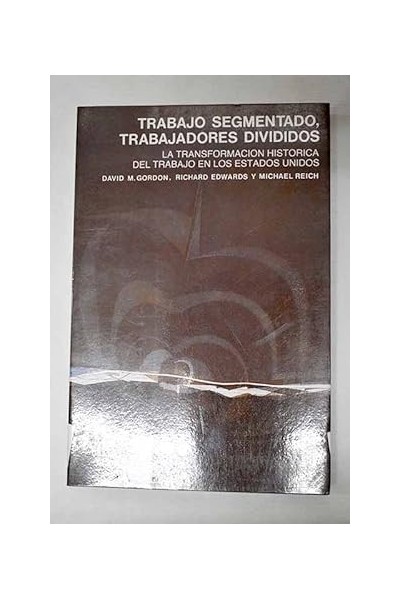 Trabajo segmentado, trabajadores divididos.